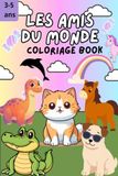 Les Amis du Monde: Coloriage Book