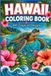 HAWAII COLORING BOOK: 100 Tropical Designs