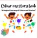 Colour my story book: A magical journey of colour and stories