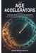 The Age Accelerators: 10 Everyday Habits That Make You Older Faster — and a Science-Backed 30-Day Plan to Slow the Clock