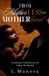 From Libri GmbH From Motherless to Motherhood: A Motherless Child Becomes the Mother She Needed