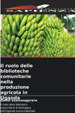 Il Edizioni Sapienza Il ruolo delle biblioteche comunitarie nella produzione agricola in Uganda Paperback