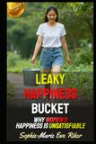 Leaky Happiness Bucket: Why Women's Happiness Is Unsatisfiable