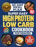 Super-Easy, High-Protein Low-Carb Cookbook for Seniors