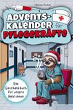 Adventskalender Bookmundo Adventskalender für Pflegekräfte - 24 Tage Humortherapie gegen Dienststress