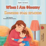 When Kidkiddos Books English Bulgarian Bilingual Collection - When I am Gloomy