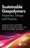 Sustainable Geopolymers: Properties, Design, and Practice