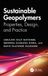 Sustainable Geopolymers: Properties, Design, and Practice