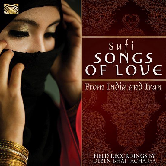 Sonic Rendezvous Deben Bhattacharya - Sufi Songs Of Love From India And Iran (CD)