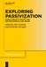 Exploring De Gruyter Mouton Trends in Linguistics. Studies and Monographs [TiLSM]404- Exploring Passivization Hardcover