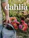 Dahlia: Ode aan de koningin van de pluktuin