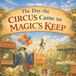 The Fairies of Magic's Keep Collection-The Day The Circus Came to Magic's Keep Paperback