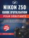 Nikon Z50 Guide d'utilisation pour débutants