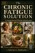 The Chronic Fatigue Solution