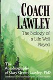 Coach Lawley: The Biology of a Life Well Played