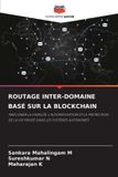 ROUTAGE Editions Notre Savoir Paperback - Routage Inter-Domaine Basé Sur La Blockchain