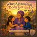 When Independently Published When Grandma's Body Got Sick Paperback