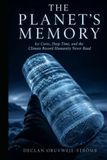 The Icecat The Planet's Memory: Ice Cores, Deep Time, and the Climate Record Humanity Never Read