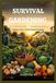 JARDINAGE DE SURVIE : Cultivez votre propre approvisionnement alimentaire