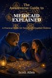 The Awareverse Guide to Medicaid Explained: A Practical Guide for Families of Disabled Children
