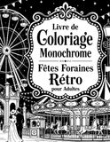 Livre Retro Fairground Coloring Book for Adults: 50 Old-Fashioned Fairground Scenes to Reveal in Black Pencil