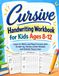 Cursive Handwriting Workbook for Kids Ages 8-12: Learn to Write and Read Cursive with Stroke-by-Stroke Letter Models and Dotted Trace Lines