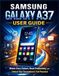 Samsung Galaxy A37 User Guide