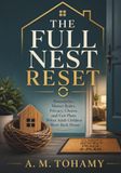The Full Nest Reset: Boundaries, Money Rules, Privacy, Chores, and Exit Plans When Adult Children Move Back Home