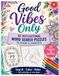 Good Vibes Only: 50 Motivational Word Search Puzzles to Color & Complete