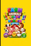 Farm Animals Color by Number for Kids Ages 4–8: 66 Easy & Fun Number Coloring Pages Featuring Cute Farm Animals | Learn Numbers, Improve Fine Motor ... Kindergarten & Early Elementary Activity Book