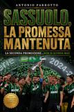 Sassuolo, la promessa mantenuta: La seconda promozione...non si scorda mai!