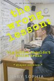 The Independently Published The Wrong Lesson: big babies shouldn't toilet train (diaper version): An ABDL regression guidebook Paperback