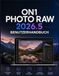 ON1 PHOTO RAW 2026.5 BENUTZERHANDBUCH