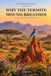Why Libri GmbH Why the Termite Mound Breathes: How Animals Build What Our Architects Envy Paperback