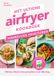 Het ultieme airfryer kookboek makkelijke maaltijden: slimme alles-in-een gerechten voor elke dag