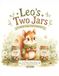 Leo's Two Jars: A Children's Story About Saving, Patience & Growth