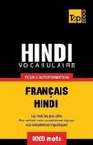 Vocabulaire T&P Books French Collection - Vocabulaire Français-Hindi pour l'autoformation - 9000 mots