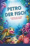 Petro der Fisch 02 I Malbuch mit freundlichen Fischen und weiteren Meerestieren: Malbuch dicke Lippen I Fisch mit dicken Lippen
