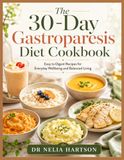 The 30-Day Gastroparesis Diet Cookbook