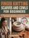 Finger Icecat Finger Knitting Scarves and Cowls for Beginners
