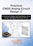 A5s Practical CMOS Analog Circuit Design: A Practical Design and Verification Flow Using a Bandgap Reference Circuit