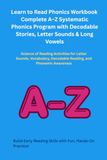 Learn to Read Phonics Workbook Complete A–Z Systematic Phonics Program with Decodable Stories, Letter Sounds & Long Vowels: Science of Reading ... Decodable Reading, and Phonemic Awareness