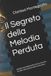Il Libri GmbH Il Segreto della Melodia Perduta Paperback