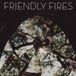 Friendly XL Recordings Friendly Fires