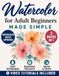 Watercolor for Adult Beginners Made Simple