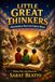 LITTLE GREAT THINKERS: Philosophical Ideas for Curious Minds