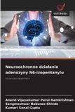 Neuroochronne OmniScriptum SRL Neuroochronne dzialanie adenozyny N6-izopentanylu: W chorobie Alzheimera
