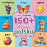 Moje Independently Published Moje pierwsze 150+ slów po polsku