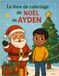 LE Ayden LE LIVRE DE COLORIAGE DE NOËL