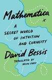 Mathematica: A Secret World of Intuition and Curiosity